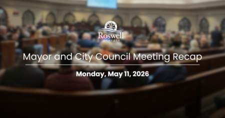 Mayor and Council Meeting Recap: May 11, 2026 A photo of people in Roswell Council Chambers, with text overtop indicating the date.